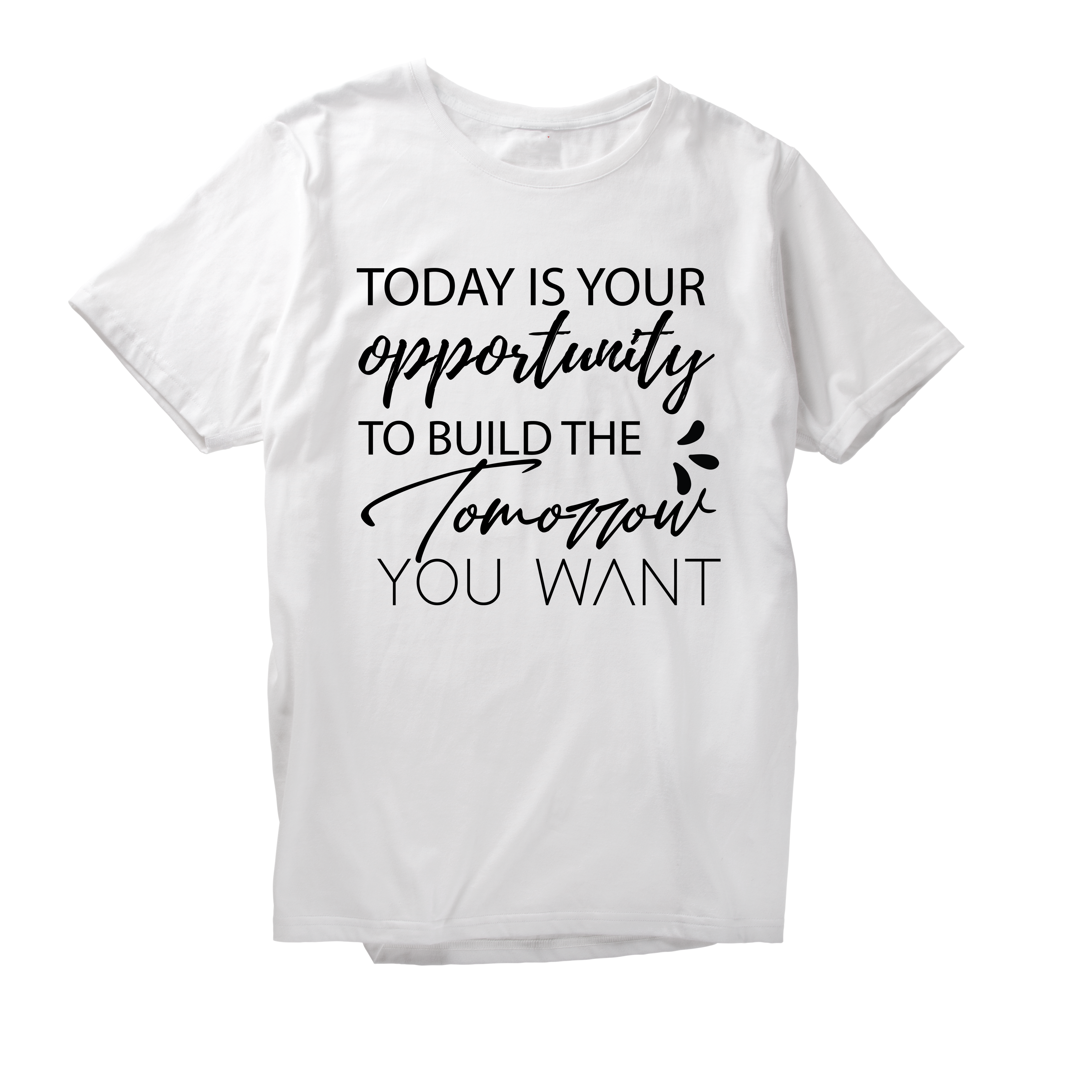 Alfaq Today is your opportunity to build the tomarrow you want T-Shirt